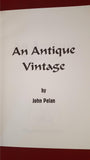 John Pelan - An Antique Vintage, Gargadillo Publications, 1999, Limited, Signed, 1st.