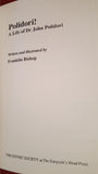 Franklin Bishop - Polidori! A Life of Dr John Polidori, The Gothic Society, 1991