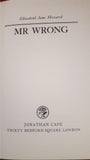 Elizabeth Jane Howard - Mr Wrong, Jonathan Cape, 1975, First Edition