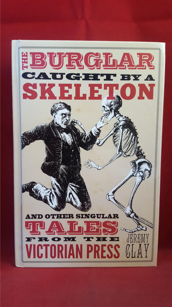 Jeremy Clay - The Burglar Caught By A Skeleton, Icon Books Ltd, 2013