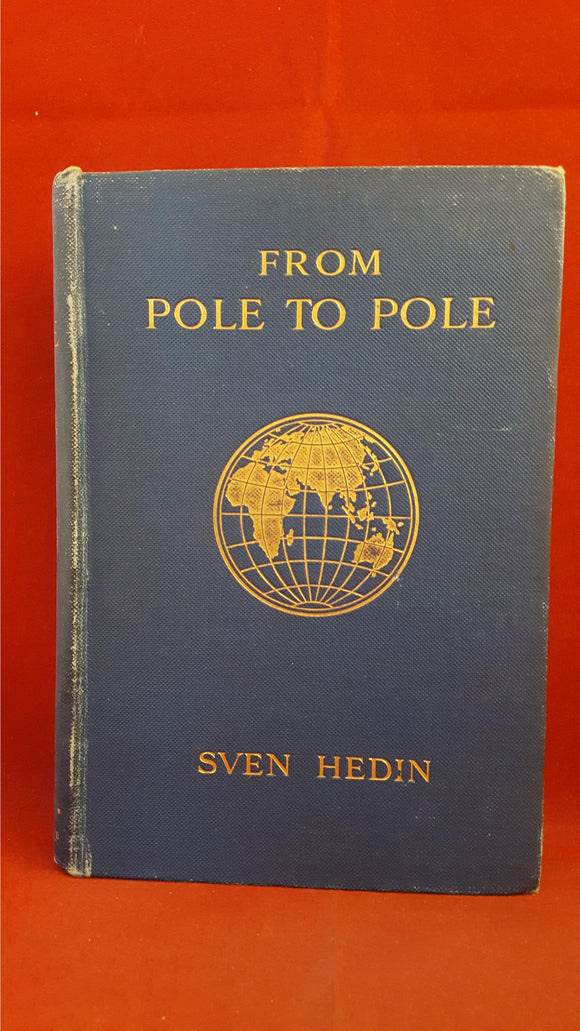 Sven Hedin - From Pole To Pole, Macmillan And Co, 1912, First UK Edition