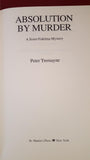 Peter Tremayne - Absolution By Murder, St Martin's Press, 1996, 1st US Edition, Signed