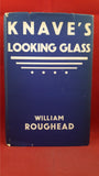 William Roughead - Knave's Looking Glass, Cassell, 1935, First Edition