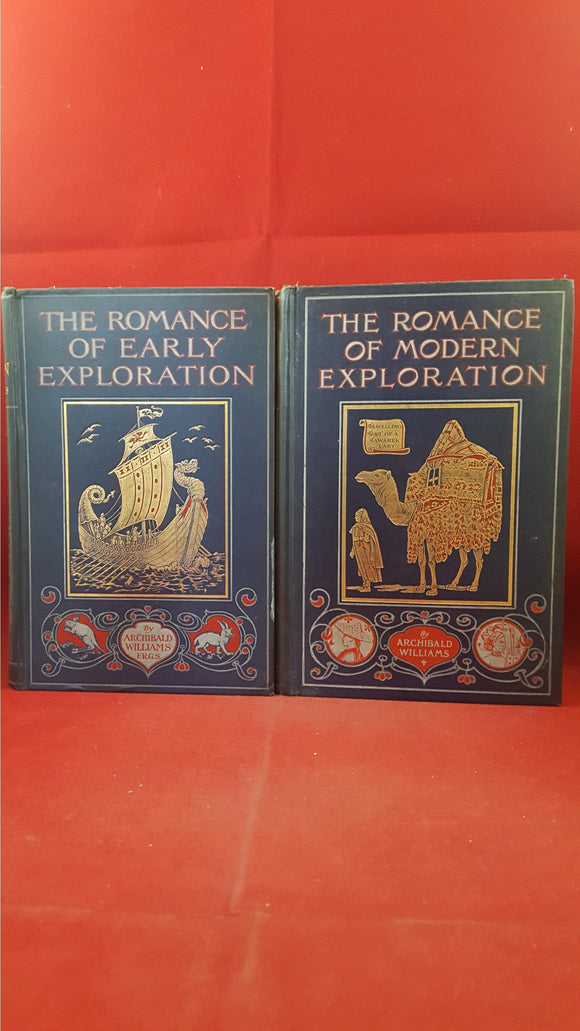 Archibald Williams - The Romance Of Modern Exploration, Seeley, 1907 & 1908