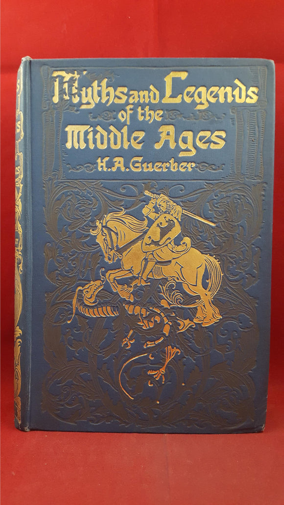 H A Guerber - Myths and Legends of the Middle Ages, Harrap, 1913