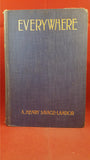 A Henry Savage-Landor - Everywhere Memoirs Of An Explorer, T Fisher Unwin, 1924