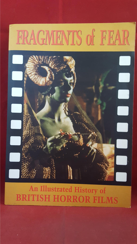 Fragments of Fear-An illustrated History of British Horror Films, Creation, 1996, 1st Edition