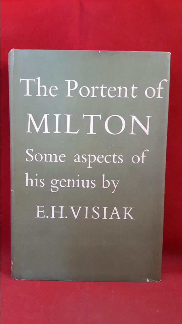 E H Visiak - The Portent of Milton Some Aspects Of His Genius, Werner Laurie, 1958