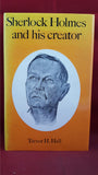 Trevor H Hall - Sherlock Holmes and his creator, Gerald Duckworth, 1978, First Edition