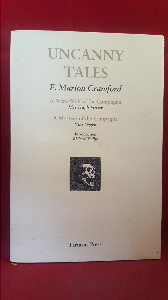 F Marion Crawford - Uncanny Tales, Tartarus Press, 2008, First Edition