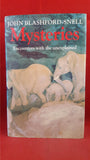 John Blashford-Snell - Mysteries Encounters with the Unexplained, Bodley Head, 1983