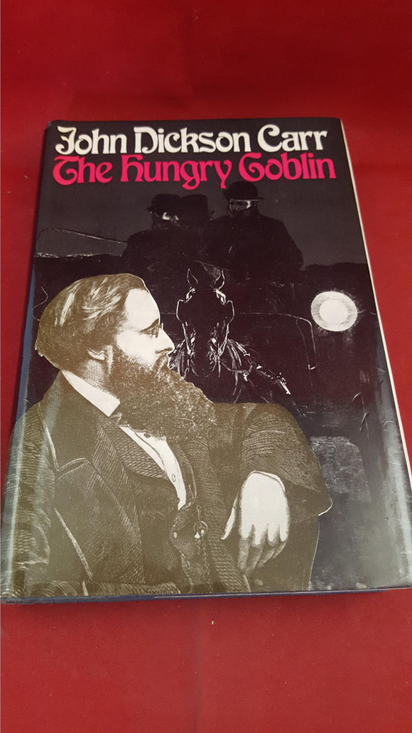 John Dickson Carr - The Hungry Goblin, Hamish Hamilton, 1972, First GB Edition