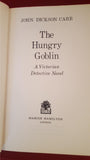John Dickson Carr - The Hungry Goblin, Hamish Hamilton, 1972, First GB Edition