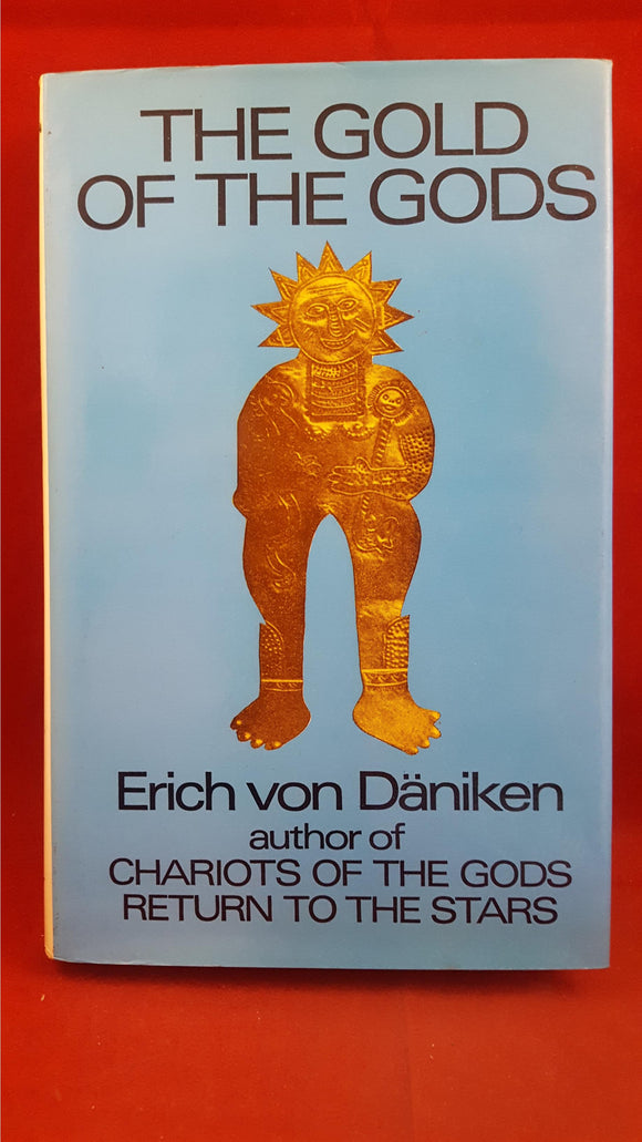Erich von Daniken - The Gold Of The Gods, Souvenir Press, 1973