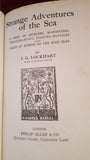 J G Lockhart - Strange Adventures of the Sea, Philip Allan & Co, 1925, First Edition