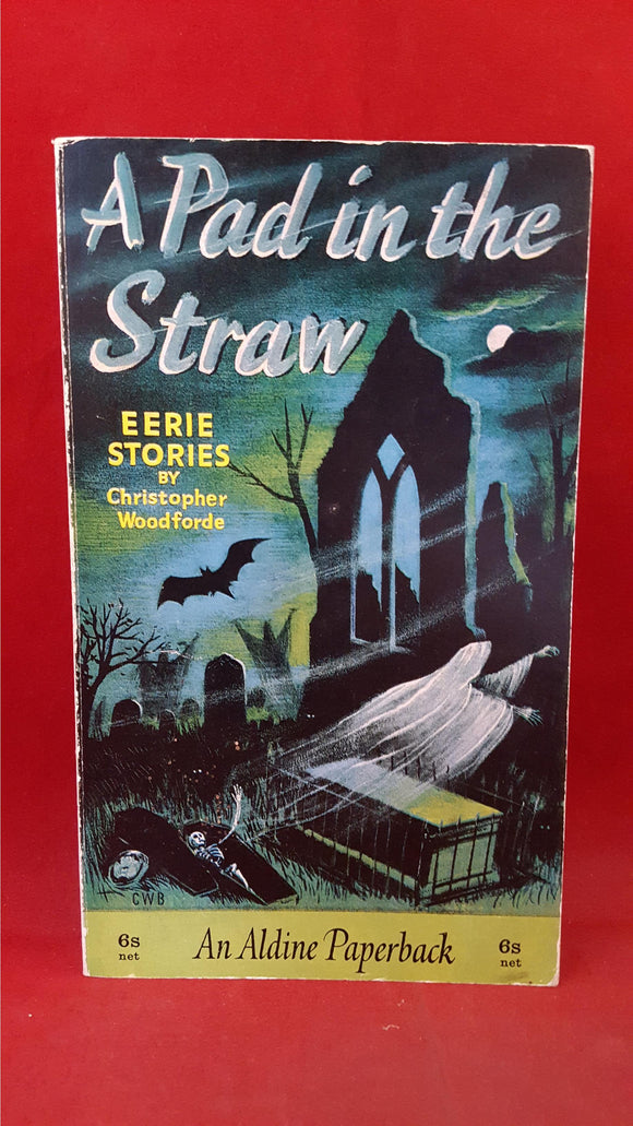 Christopher Woodforde - A Pad in the Straw, J M Dent & Sons, 1964