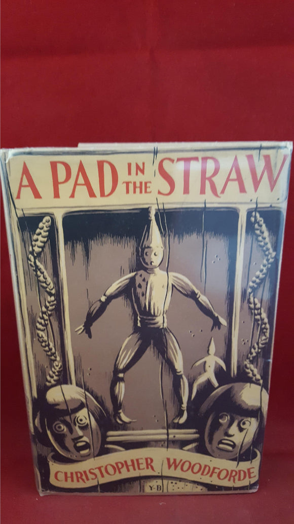 Christopher Woodforde - A Pad In The Straw, J M Dent, 1952, First Edition