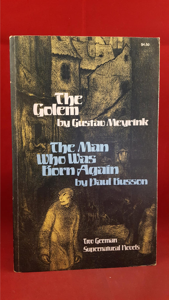Gustav Meyrink - The Golem, Paul Busson - The Man Who Was Born Again, Dover,1976
