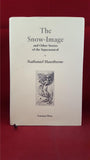 Nathaniel Hawthorne - The Snow-Image, Tartarus Press, 2008, First Edition, Limited