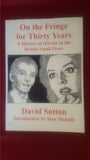 David Sutton - On The Fringe for Thirty Years, Shadow Publishing, 2000, Signed
