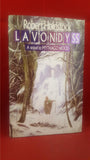 Robert Holdstock - Lavondyss, Victor Gollancz, 1988, First Edition, Signed