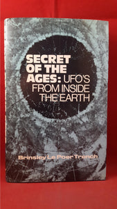 Brinsley Le Poer Trench - Secret Of The Ages: UFO'S From Inside The Earth, 1974, First