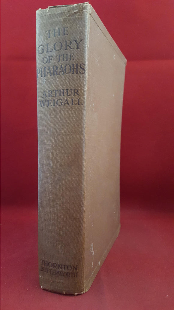 Arthur Weigall - The Glory Of The Pharaohs, Butterworth, 1923, First Edition, Review Copy