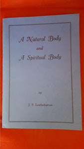 J S Leatherbarrow - A Natural Body and A Spiritual Body, 1983, First Edition