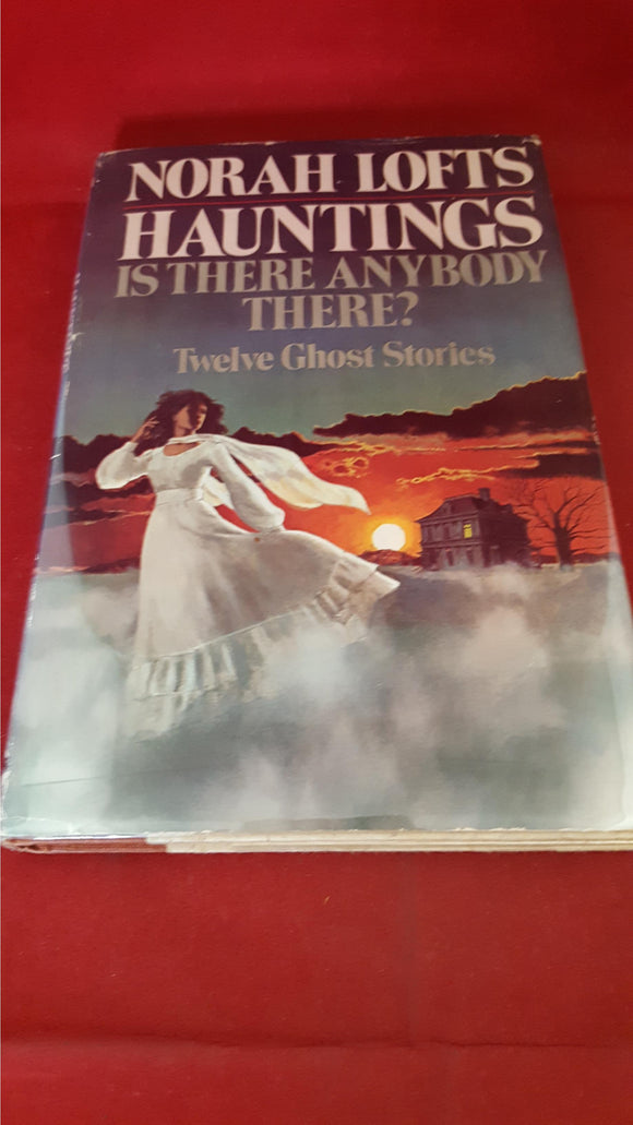 Norah Lofts - Hauntings Is There Anybody There? Doubleday, 1975