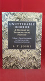 S T Joshi - Unutterable Horror Volume 1 & 2, PS Publishing, 2012, First Editions