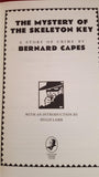 Bernard Capes - The Mystery Of The Skeleton Key, Collins Crime Club, 2015