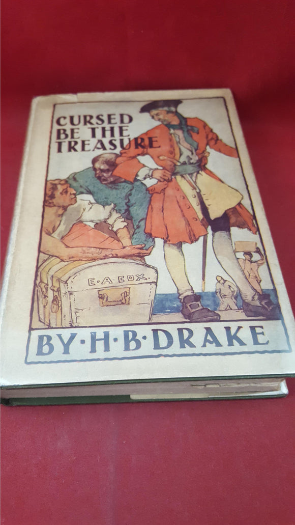 H B Drake - Cursed Be The Treasure, Macy-Masius, 1928