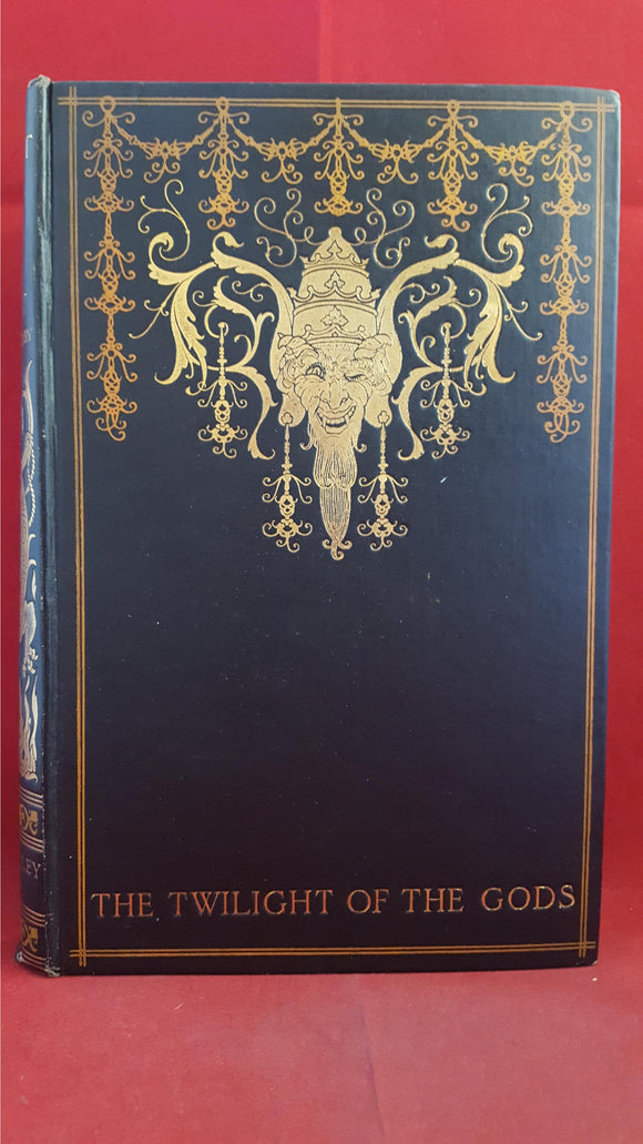 Richard Garnett - The Twilight Of The Gods, Bodley Head, 1924, First Illustrated Edition