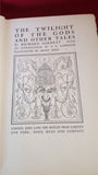 Richard Garnett - The Twilight Of The Gods, Bodley Head, 1924, First Illustrated Edition