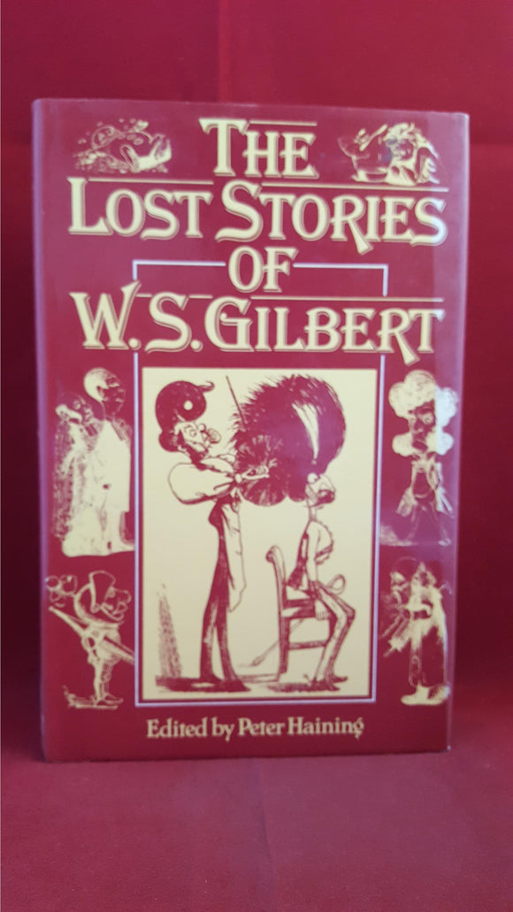 Peter Haining - The Lost Stories Of W S Gilbert, Robson Books, 1982