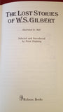 Peter Haining - The Lost Stories Of W S Gilbert, Robson Books, 1982