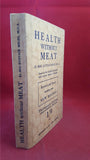 Mrs Eustace Miles - Health Without Meat, Methuen & Co, 1927