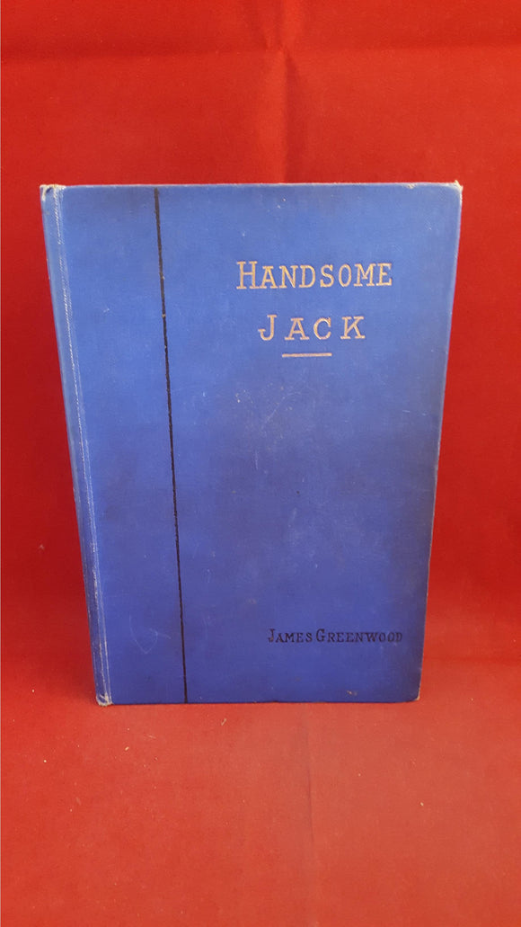 James Greenwood - Handsome Jack and Other Stories, R E King, 1901