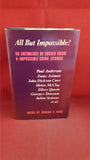 Edward D Hoch - All But Impossible! Robert Hale, 1981