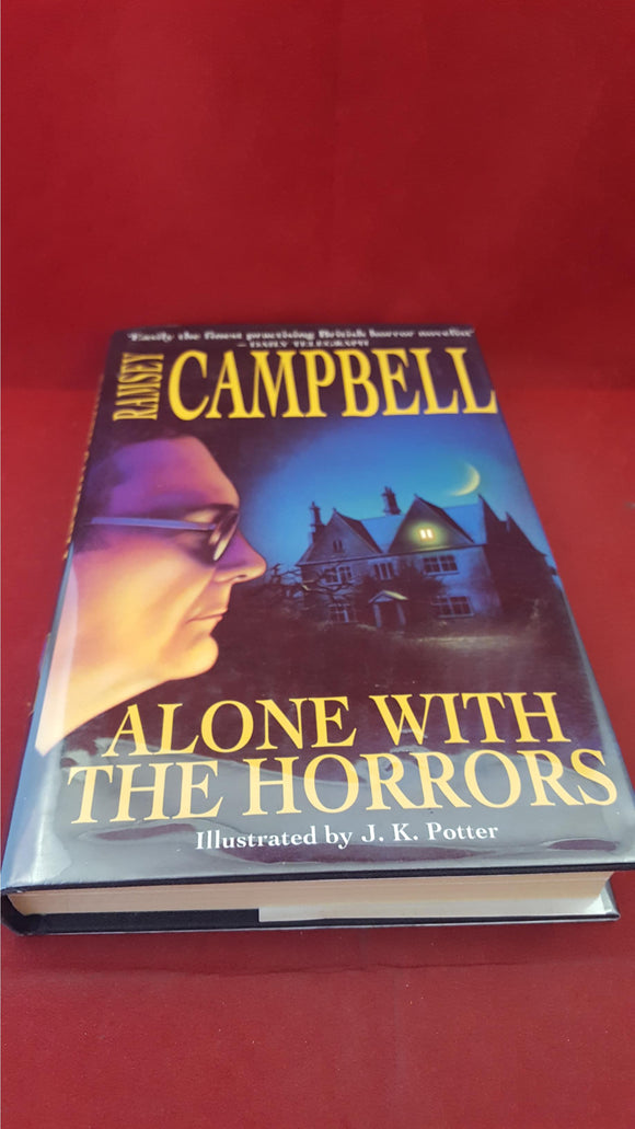 Ramsey Campbell - Alone With The Horrors, Headline, 1994, First British Edition, Signed