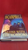 Ramsey Campbell - Alone With The Horrors, Headline, 1994, First British Edition, Signed