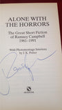 Ramsey Campbell - Alone With The Horrors, Headline, 1994, First British Edition, Signed