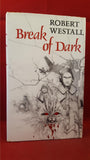 Robert Westall - Break of Dark, The Bodley Head, 1984