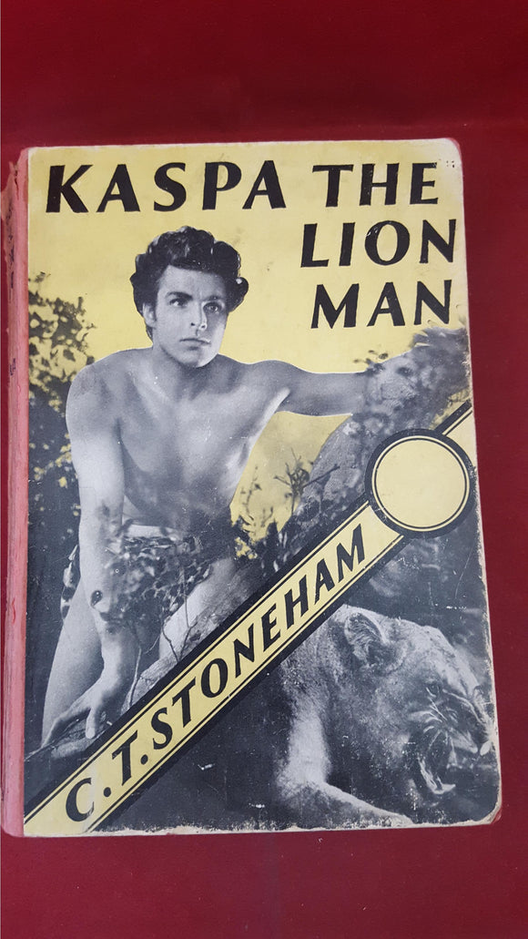 C T Stoneham - Kaspa The Lion Man, Methuen, 1933
