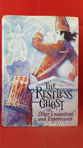 Susan Dickinson - The Restless Ghost & other Encounters & Experiences, Collins, 1970
