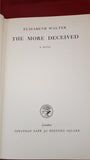 Elizabeth Walter - The More Deceived, Jonathan Cape, 1960