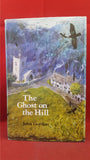 John Gordon - The Ghost on the Hill, Kestrel Books, 1976, First Edition