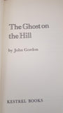 John Gordon - The Ghost on the Hill, Kestrel Books, 1976, First Edition