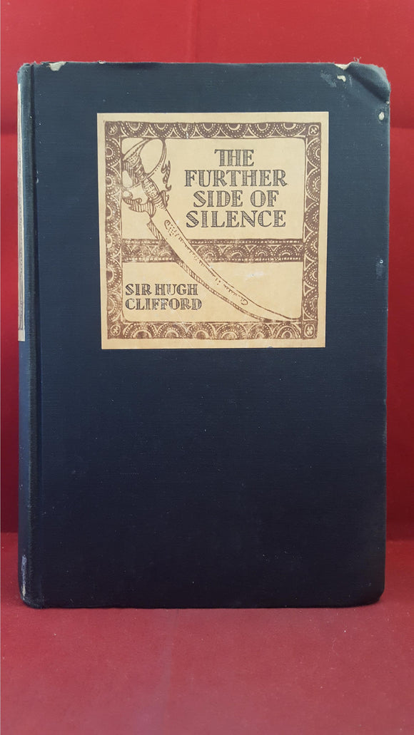 Sir Hugh Clifford - The Further Side Of Silence, Doubleday, 1927