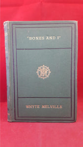 Whyte Melville - Bones And I or The Skeleton At Home, Chapman & Hall, c1879